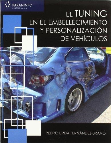 TUNING EN EL EMBELLECIMIENTO Y PERSONALIZACION DE VEHICULOS, | 9788497326483 | URDA FERNANDEZ, PEDRO | Llibreria Drac - Librería de Olot | Comprar libros en catalán y castellano online