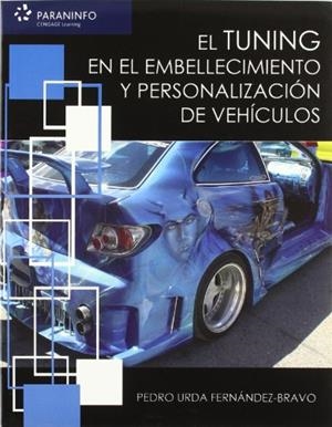 TUNING EN EL EMBELLECIMIENTO Y PERSONALIZACION DE VEHICULOS, | 9788497326483 | URDA FERNANDEZ, PEDRO | Llibreria Drac - Librería de Olot | Comprar libros en catalán y castellano online