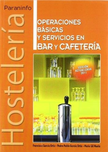 OPERACIONES BASICAS Y SERVICIOS EN BAR Y CAFETERIA | 9788497326919 | GARCIA ORTIZ, FRANCISCO | Llibreria Drac - Librería de Olot | Comprar libros en catalán y castellano online