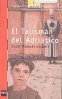 TALISMAN DEL ADRIATICO, EL | 9788434870666 | GISBERT, JOAN MANUEL | Llibreria Drac - Librería de Olot | Comprar libros en catalán y castellano online