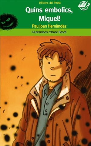 QUINS EMBOLICS MIQUEL! | 9788496569706 | HERNANDEZ, PAU JOAN | Llibreria Drac - Librería de Olot | Comprar libros en catalán y castellano online