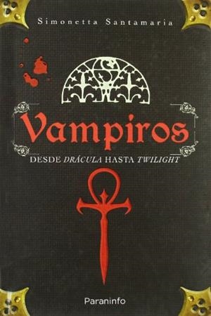 VAMPIROS. DESDE DRACULA A CREPUSCULO | 9788428331999 | SANTAMARIA, SIMONETTA | Llibreria Drac - Librería de Olot | Comprar libros en catalán y castellano online