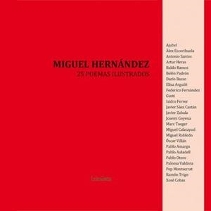 MIGUEL HERNANDEZ. 25 POEMAS ILUSTRADOS | 9788492608294 | Llibreria Drac - Librería de Olot | Comprar libros en catalán y castellano online