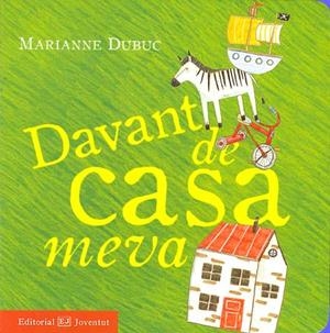 DAVANT DE CASA MEVA | 9788426137678 | DUBUC, MARIANNE | Llibreria Drac - Librería de Olot | Comprar libros en catalán y castellano online