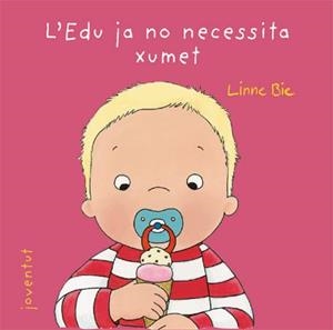 EDU JA NO NECESSITA XUMET, L' | 9788426137982 | BIE, LINNE | Llibreria Drac - Librería de Olot | Comprar libros en catalán y castellano online