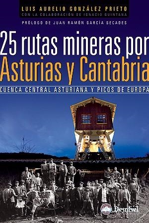 25 RUTAS MINERAS ASTURIAS Y CANTABRIA | 9788498291933 | GONZALEZ, LUIS AURELIO | Llibreria Drac - Librería de Olot | Comprar libros en catalán y castellano online