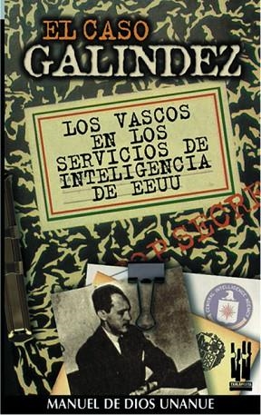CASO GALINDEZ, EL. LOS VASCOS EN LOS SERVICIOS DE INTELIGEN | 9788481361315 | DIOS UNANUE, MANUEL DE | Llibreria Drac - Llibreria d'Olot | Comprar llibres en català i castellà online