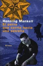 PERRO QUE CORRIA HACIA UNA ESTRELLA, EL | 9788478444977 | MANKELL, HENNING | Llibreria Drac - Llibreria d'Olot | Comprar llibres en català i castellà online