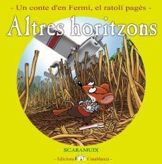 ALTRES HORITZONS (CONTE FERMI JULIOL) | 9788461427185 | SCARAMUIX | Llibreria Drac - Librería de Olot | Comprar libros en catalán y castellano online