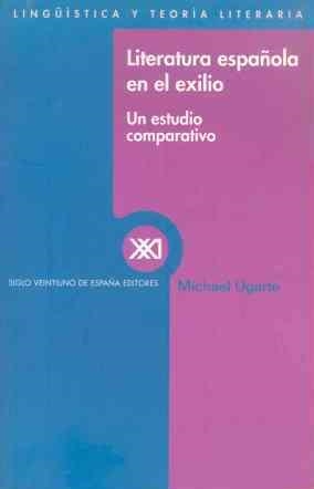 LITERATURA ESPAÐOLA EN ELEXILIO.UN ESTUDIO COMPARATIVO | 9788432310010 | UGARTE, MICHAEL | Llibreria Drac - Llibreria d'Olot | Comprar llibres en català i castellà online