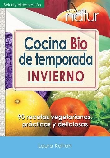 COCINA BIO DE TEMPORADA INVIERNO | 9788493813833 | KOHAN, LAURA | Llibreria Drac - Librería de Olot | Comprar libros en catalán y castellano online