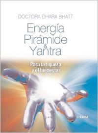 ENERGIA PIRAMIDE YANTRA | 9788441421776 | BHATT, DHARA | Llibreria Drac - Librería de Olot | Comprar libros en catalán y castellano online