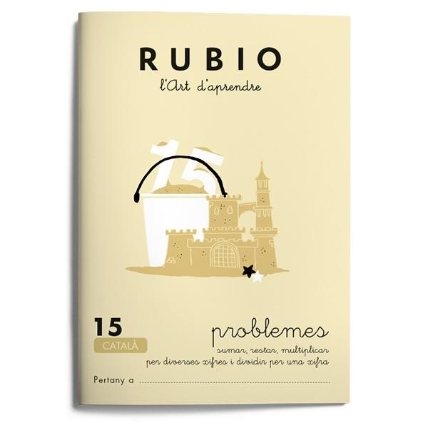 RUBIO 15 PROBLEMES DE SUMAR RESTAR I MULTIPLICAR PER DIVERSE | 9788489773202 | Llibreria Drac - Librería de Olot | Comprar libros en catalán y castellano online