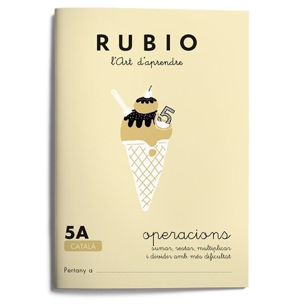 RUBIO 5A SUMAR RESTAR MULTIPLICAR I DIVIDIR AMB MES DIFICULT | 9788489773097 | Llibreria Drac - Librería de Olot | Comprar libros en catalán y castellano online