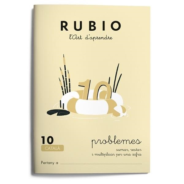 RUBIO 10 PROBLEMES DE SUMAR RESTAR I MULTIPLICAR PER UNA XIF | 9788489773158 | Llibreria Drac - Librería de Olot | Comprar libros en catalán y castellano online
