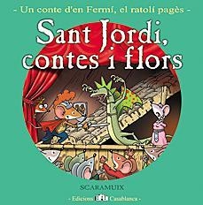 SANT JORDI CONTES I FLORS (CONTE FERMI ABRIL) | 9788461483792 | SCARAMUIX | Llibreria Drac - Librería de Olot | Comprar libros en catalán y castellano online