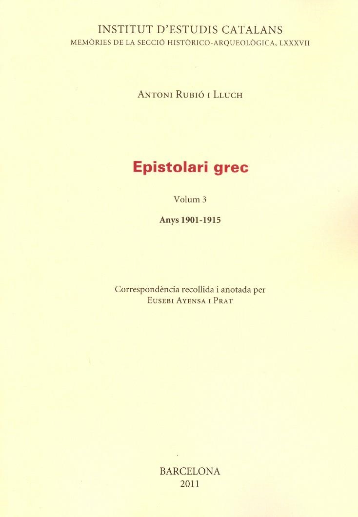 EPISTOLARI GREC, VOL.3 ANYS 1901-1915 | 9788499650388 | RUBIO, ANTONI | Llibreria Drac - Librería de Olot | Comprar libros en catalán y castellano online