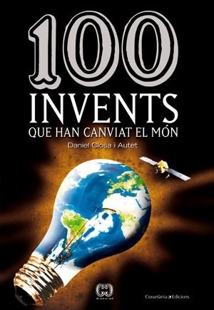 100 INVENTS QUE HAN CANVIAT EL MON | 9788497918633 | LOSA, DANIEL | Llibreria Drac - Librería de Olot | Comprar libros en catalán y castellano online