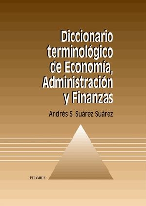 DICCIONARIO TERMINOLOGICO DE ECONOMIA, ADMINISTRACION Y FINA | 9788436814149 | SUAREZ, ANDRES S. | Llibreria Drac - Llibreria d'Olot | Comprar llibres en català i castellà online