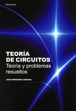 TEORIA DE CIRCUITOS. TEORIA Y PROBLEMAS RESUELTOS | 9788428380966 | FERNANDEZ, JOSE | Llibreria Drac - Llibreria d'Olot | Comprar llibres en català i castellà online