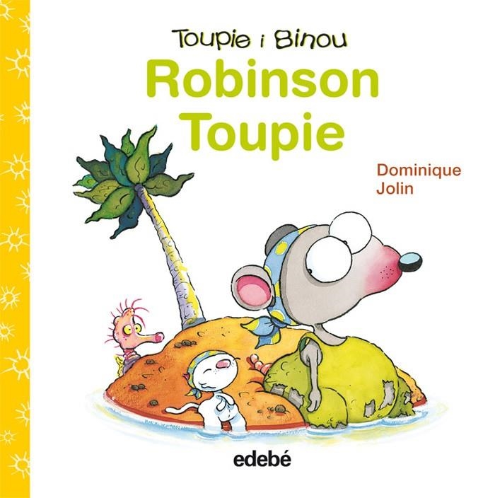 ROBINSON TOUPIE | 9788423698424 | JOLIN, DOMINIQUE | Llibreria Drac - Llibreria d'Olot | Comprar llibres en català i castellà online