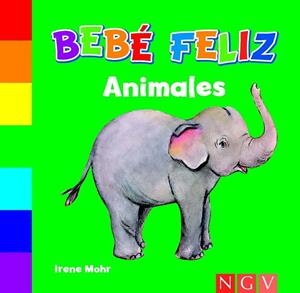 ANIMALES. BEBE FELIZ | 9783862339303 | MOHR, IRENE | Llibreria Drac - Llibreria d'Olot | Comprar llibres en català i castellà online