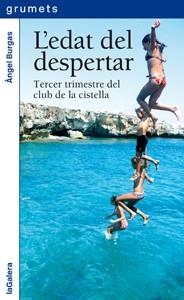 EDAT DEL DESPERTAR, L' (CLUB DE LA CISTELLA 2) | 9788424637217 | BURGAS, ANGEL | Llibreria Drac - Librería de Olot | Comprar libros en catalán y castellano online