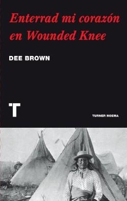ENTERRAD MI CORAZON EN WOUNDED KNEE | 9788475066677 | BROWN, DEE | Llibreria Drac - Librería de Olot | Comprar libros en catalán y castellano online