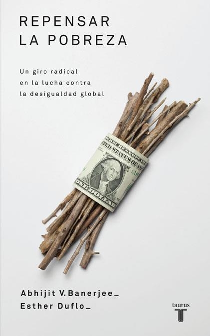 REPENSAR LA POBREZA | 9788430609031 | BANERJEE. ABHIJIT V. | Llibreria Drac - Librería de Olot | Comprar libros en catalán y castellano online