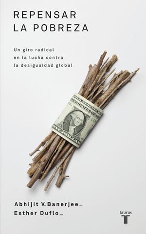 REPENSAR LA POBREZA | 9788430609031 | BANERJEE. ABHIJIT V. | Llibreria Drac - Librería de Olot | Comprar libros en catalán y castellano online