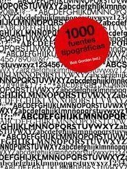 1000 FUENTES TIPOGRAFICAS | 9788425223297 | GORDON, BOB | Llibreria Drac - Librería de Olot | Comprar libros en catalán y castellano online