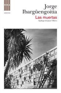 MUERTAS, LAS | 9788490061787 | IBARGUENGOITIA, JORGE | Llibreria Drac - Librería de Olot | Comprar libros en catalán y castellano online