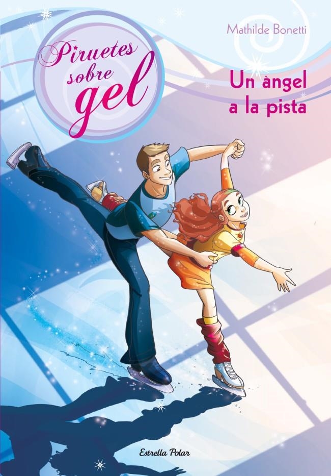 ANGEL A LA PISTA, UN (PIRUETES SOBRE GEL 3) | 9788499327716 | BONETTI, MATHILDE | Llibreria Drac - Llibreria d'Olot | Comprar llibres en català i castellà online