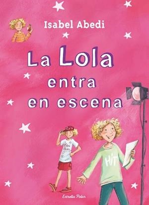 LOLA ENTRA EN ESCENA, LA | 9788499327723 | ABEDI, ISABEL | Llibreria Drac - Librería de Olot | Comprar libros en catalán y castellano online