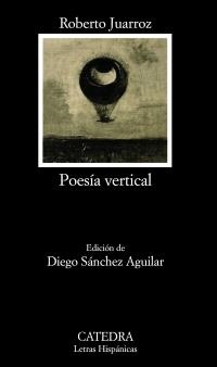 POESÍA VERTICAL | 9788437629766 | JUARROZ, ROBERTO | Llibreria Drac - Llibreria d'Olot | Comprar llibres en català i castellà online