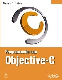 PROGRAMACION CON OBJECTIVE-C | 9788441530393 | KOCHAN, STEPHEN G. | Llibreria Drac - Llibreria d'Olot | Comprar llibres en català i castellà online