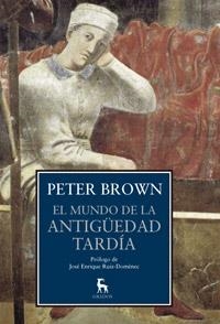 MUNDO DE LA ANTIGUEDAD TARDIA, EL | 9788424923419 | BROWN, PETER | Llibreria Drac - Llibreria d'Olot | Comprar llibres en català i castellà online
