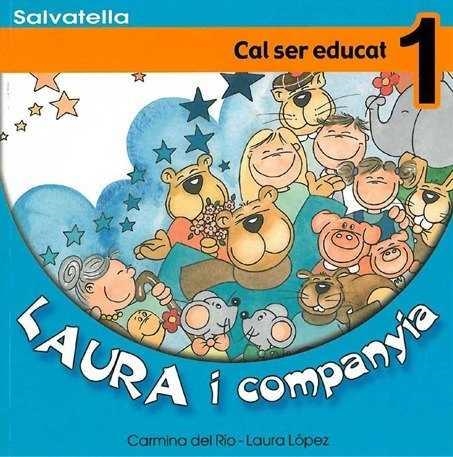 LAURA I COMPANYIA 1. CAL SER EDUCAT | 9788484122432 | RIO, CARMINA DEL; L. LOPEZ | Llibreria Drac - Librería de Olot | Comprar libros en catalán y castellano online