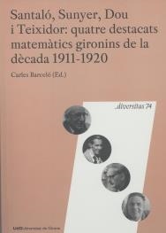 SANTALO, SUNYER, DOU I TEIXIDOR: QUATRE DESTACATS MATEMATICS GIRONINS DE LA  | 9788484583813 | BARCELO, CARLES | Llibreria Drac - Llibreria d'Olot | Comprar llibres en català i castellà online