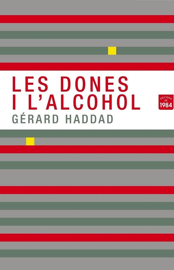 DONES I L'ALCOHOL, LES | 9788492440801 | HADDAD, GERARD | Llibreria Drac - Llibreria d'Olot | Comprar llibres en català i castellà online