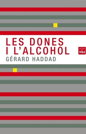 DONES I L'ALCOHOL, LES | 9788492440801 | HADDAD, GERARD | Llibreria Drac - Llibreria d'Olot | Comprar llibres en català i castellà online