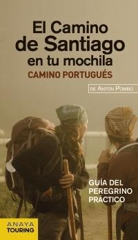 CAMINO DE SANTIAGO EN TU MOCHILA, EL. CAMINO PORTUGUES ED.2012 | 9788499354200 | POMBO RODRÍGUEZ, ANTÓN | Llibreria Drac - Librería de Olot | Comprar libros en catalán y castellano online