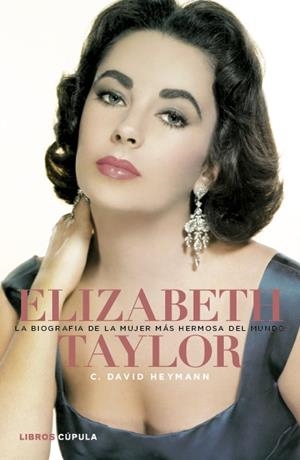 ELIZABETH TAYLOR. LA BIOGRAFIA DE LA MUJER MAS HERMOSA DEL MUNDO | 9788448000448 | HEYMANN, C. DAVID | Llibreria Drac - Llibreria d'Olot | Comprar llibres en català i castellà online