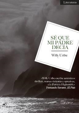 SE QUE MI PADRE DECIA | 9788415070184 | URIBE, WILLY | Llibreria Drac - Librería de Olot | Comprar libros en catalán y castellano online