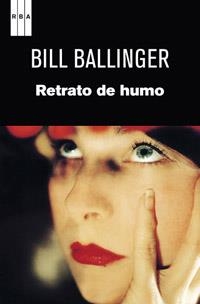 RETRATO DE HUMO | 9788490062012 | BALLINGER, BILL | Llibreria Drac - Librería de Olot | Comprar libros en catalán y castellano online