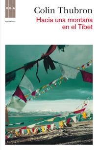 HACIA UNA MONTAÑA EN EL TIBET | 9788490062074 | THUBRON , COLIN | Llibreria Drac - Llibreria d'Olot | Comprar llibres en català i castellà online