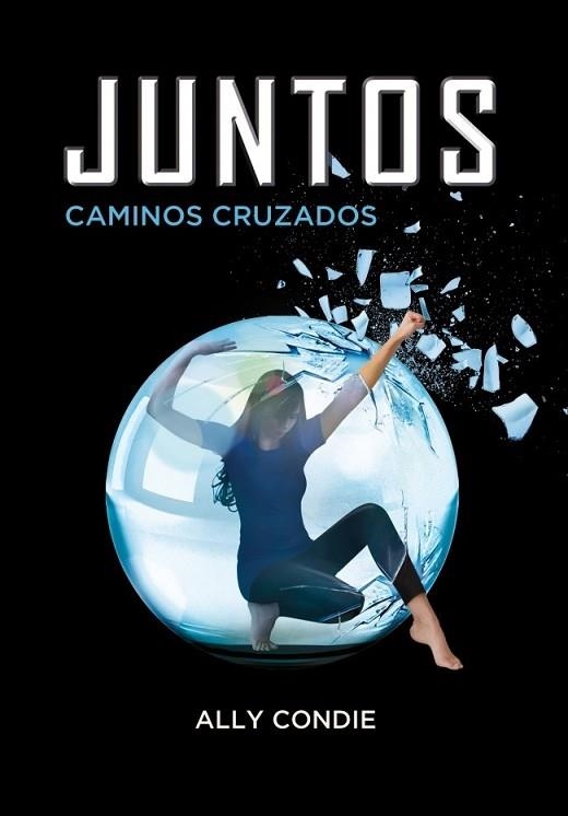 JUNTOS. CAMINOS CRUZADOS | 9788484418634 | CONDIE, ALLY | Llibreria Drac - Librería de Olot | Comprar libros en catalán y castellano online