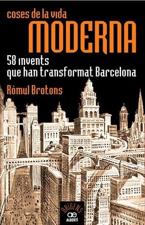 COSES DE LA VIDA MODERNA  | 9788472460935 | BROTONS, ROMUL | Llibreria Drac - Librería de Olot | Comprar libros en catalán y castellano online