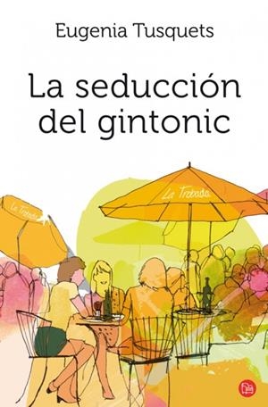 SEDUCCION DEL GINTONIC, LA | 9788466325677 | TUSQUETS, EUGENIA | Llibreria Drac - Librería de Olot | Comprar libros en catalán y castellano online