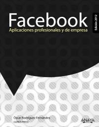 FACEBOOK APLICACIONES PROFESIONALES Y DE EMPRESA | 9788441531192 | RODRÍGUEZ, ÓSCAR | Llibreria Drac - Librería de Olot | Comprar libros en catalán y castellano online